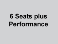 6 Seats plus Performance